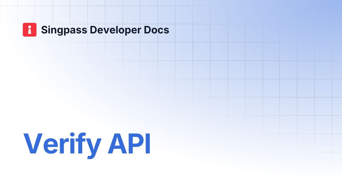 Verify API | (Legacy) Verify | Singpass Developer Docs