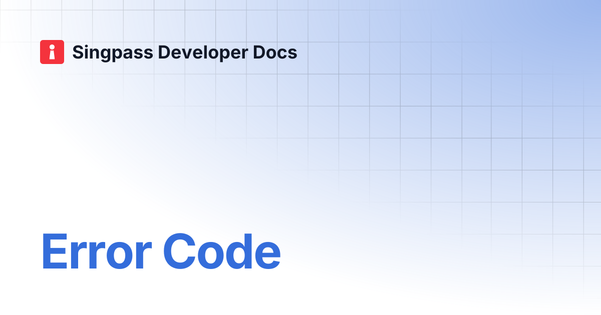 Error Code | (Legacy) Verify | Singpass Developer Docs
